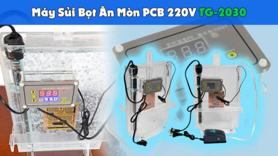 Làm mạch điện PCB bằng máy sủi bọt TG-2030 220V và bột ăn mòn