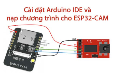 Cài đặt Arduino IDE và nạp chương trình cho ESP32-CAM